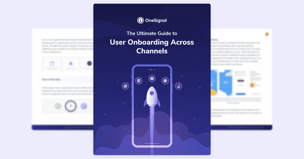 The Ultimate Guide to User Onboarding Across Channels… - OneSignal