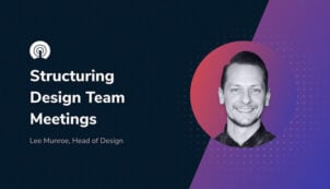 How We Structure Design Team Meetings at OneSignal How We Structure Design Team Meetings at OneSignal