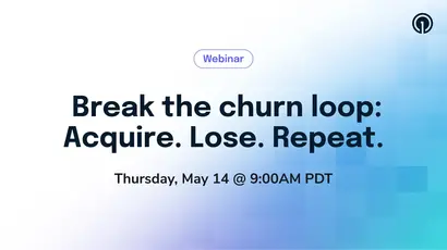Webinar break the churn loop acquire lose repeat