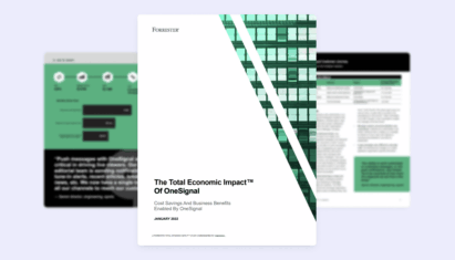 Forrester Consulting Total Economic Impact™ Study for OneSignal Forrester Consulting Total Economic Impact™ Study for OneSignal