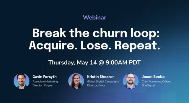 Webinar break the churn loop acquire lose repeat